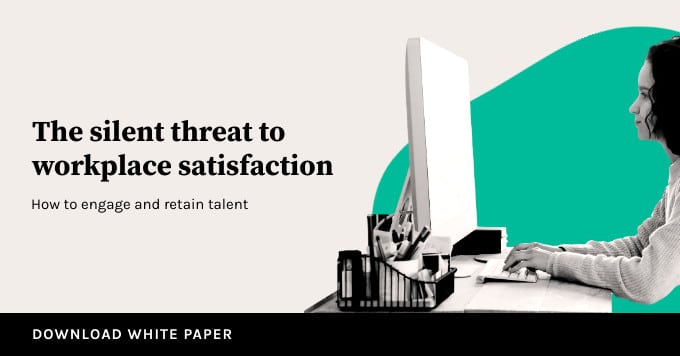 The Silent Threat to Workplace Satisfaction White Paper
